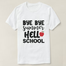 BYE BYE SUMMER HELLO SCHOOL T-Shirt