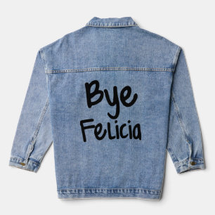 Bye Felicia Funny Dit