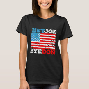 Byedon 2020 Flag - Bye Don Hey Joe Biden Support S T-shirt
