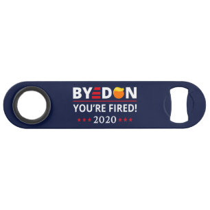 ByeDon 2020 Vous êtes Fired Funny Biden Harris Art