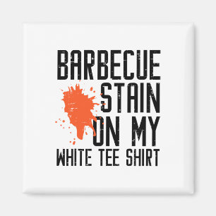 Byrbecue vlek op mijn witte T-shirt Grappige BBQ v Magneet