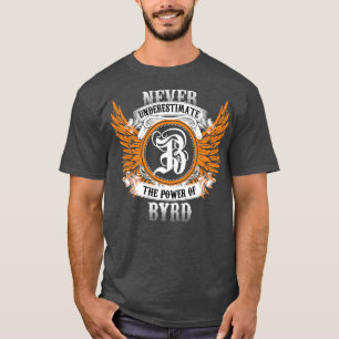 Byrd Name Shirt onderschat nooit de kracht van B