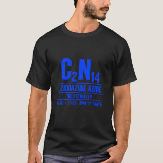 C2N14 Azidoazide Azide – The Betrayer T-shirt