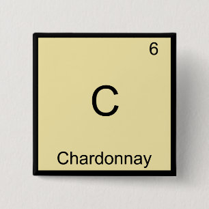 C - Chardonnay Grappige Chemie Element Symbool T-s Vierkante Button 5,1 Cm