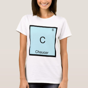 C - Chaucer Funny Chemistry Element Symbol T-Shirt