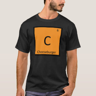 C - Cheeseburger Scheikunde Periodiek Systeem Symb T-shirt