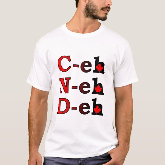 C-eh N-eh D-eh Canada Shirt Canadese Pride (Voorkant)