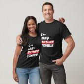 C is mijn moeder Tongue Funny Programming T-shirt (Unisex)
