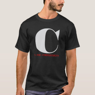C staat voor Cybersecurity T-shirt