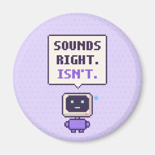 Ça a l'air vrai. Mais non. Funny AI Pixel Magnet