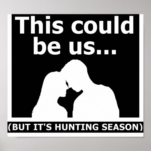 Ça pourrait être nous Affiche de chasse drôle noir (Devant)