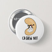 Ca-shew Funny Sneezing Cashew Nut Pun Ronde Button 5,7 Cm (Voorkant /achterkant)