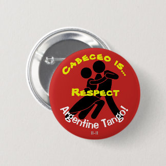 Cabeceo is respect! Argentine Tango Ronde Button 5,7 Cm