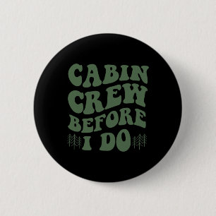 Cabin Crew Voordat ik een bergbruid camping en doe Ronde Button 5,7 Cm