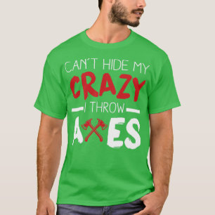 Cabx27t Verberg mijn gekke I-troebelassen T-shirt