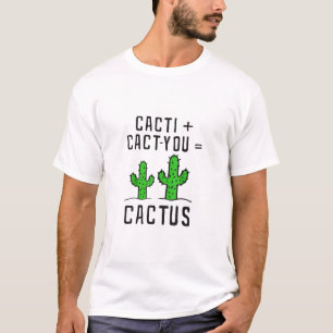 Cacti Cact - je cactueert grappige cactus lov T-shirt