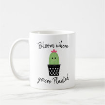 Cactus Mug Bloom Where You're Planted