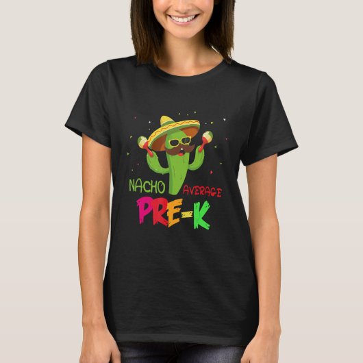 Cactus Nacho Average PRE K First day Of School Ide T-shirt (Voorkant)