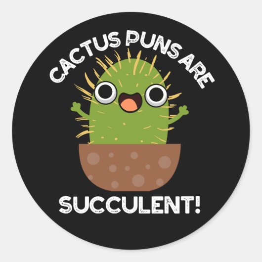 Cactus Puns is Succulent Funny Plant Pun Dark BG Ronde Sticker (Voorkant)