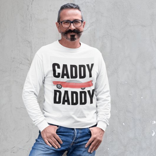 CADDDY DADDY CLASSIC CAR DAD T-Shirts