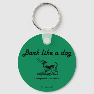 Caddyshack   Bark als een hond. Sleutelhanger