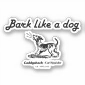 Caddyshack | Bark als een hond. Sticker (Voorkant)