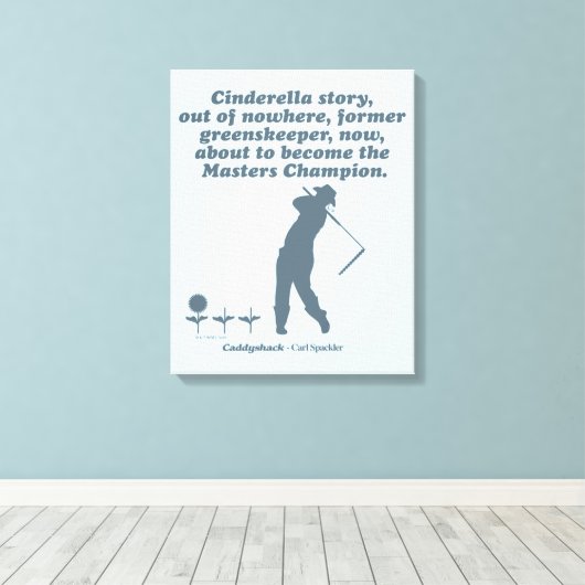 Caddyshack | Cindrella Story Canvas Afdruk (Insitu (Houten vloer))