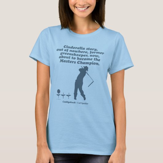 Caddyshack | Cindrella Story T-shirt (Voorkant)