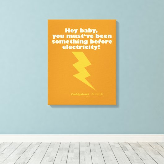 Caddyshack | Hé Baby, je moet iets zijn geweest Canvas Afdruk (Insitu (Houten vloer))