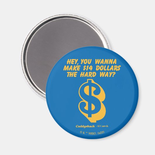 Caddyshack | Hé, wil je 14 dollar de moeite waard  Magneet (Voorkant / Achterkant)