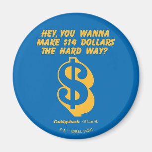 Caddyshack Hé, wil je 14 dollar de moeite waard Magneet
