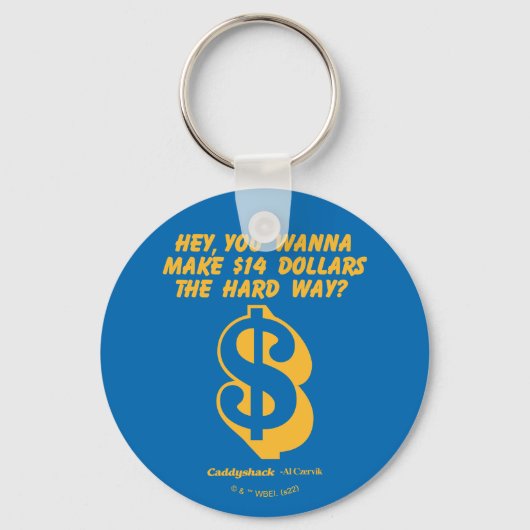Caddyshack | Hé, wil je 14 dollar de moeite waard Sleutelhanger (Voorkant)