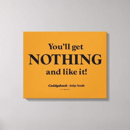 Caddyshack | Je krijgt niets en zo! Canvas Afdruk (Voorkant)