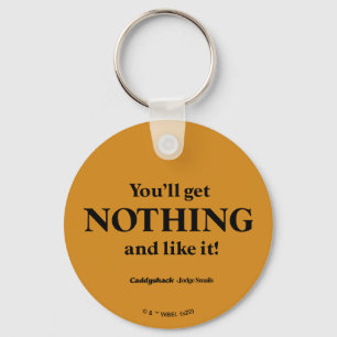 Caddyshack   Je krijgt niets en zo! Sleutelhanger