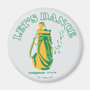 Caddyshack Laten we Dance Magneet