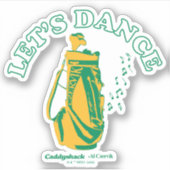 Caddyshack | Laten we Dance Sticker (Voorkant)