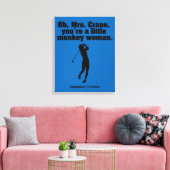 Caddyshack | Oh Mrs Crane Canvas Afdruk (Insitu (Woonkamer))