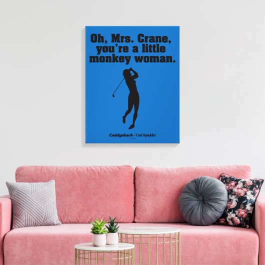 Caddyshack | Oh Mrs Crane Canvas Afdruk (Insitu (Woonkamer))