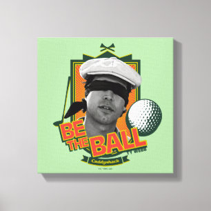 Caddyshack   Wees de bal Canvas Afdruk
