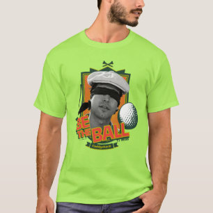 Caddyshack   Wees de bal T-shirt