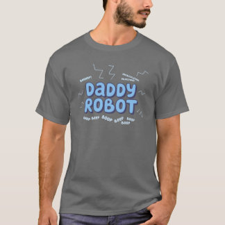 Cadeau Daddy Robot T-shirt