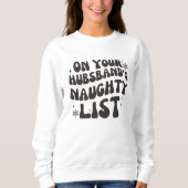 Cadeau de Noël Père Noël's Naughty List Sweatshirt (Devant)