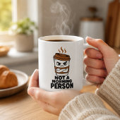 Cadeau d'humour Tasse à café drôle Pas une personn