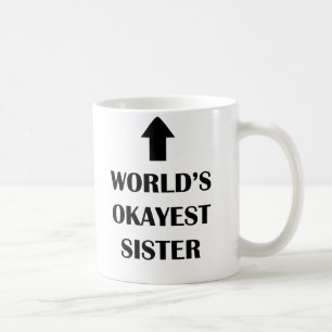 Cadeau drôle de la tasse de la soeur okayest du