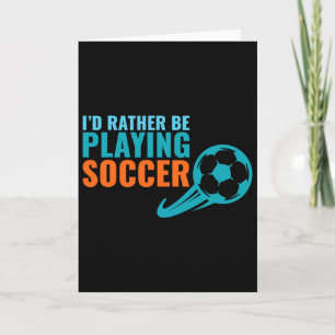 Cadeau Idee Voetbal - Ik Speel Liever Voetbal Leuk Kaart