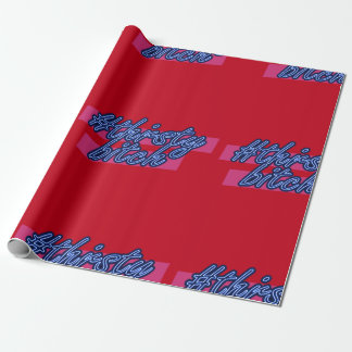 Cadeau Papier d'emballage de Noël de #ThirstyBitch
