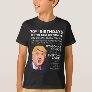 Cadeau voor 70ste verjaardag Funny Trump Quote T-s T-shirt