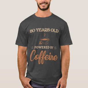 Cadeau voor koffieliefhebber van 80 jaar oud, aang t-shirt