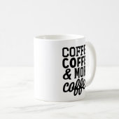 Café, café et plus de café Mug (Devant droit)