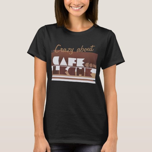 CAFE CON LECHE Coffee CRAZY BLACK Wome T-Shirt (Voorkant)